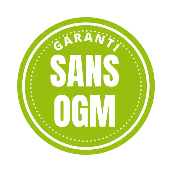 Guaranteed gmo free label sign called garanti sans ogm in French language