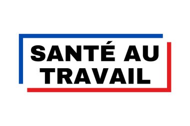 Fransızca 'da Sante au travail (Sante au travail) diye bir sağlık işareti