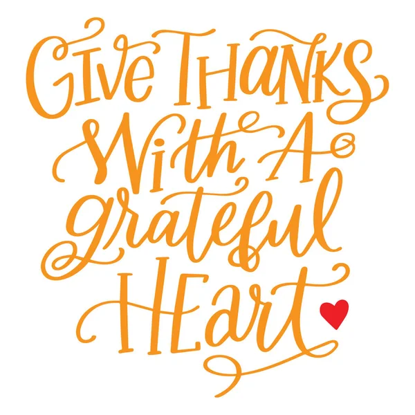 Vector Hand Lettering Thanksgiving Quote Give Thanks Grateful Heart Modern — Stock Vector