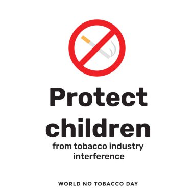 Design for world no-smoking day with protecting children from tobacco industry interferences theme clipart