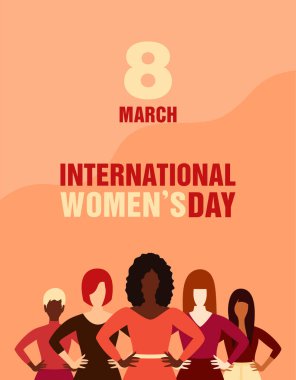 International women's day poster. Women of different ethnicities standing together in a row. Flat vector illustration