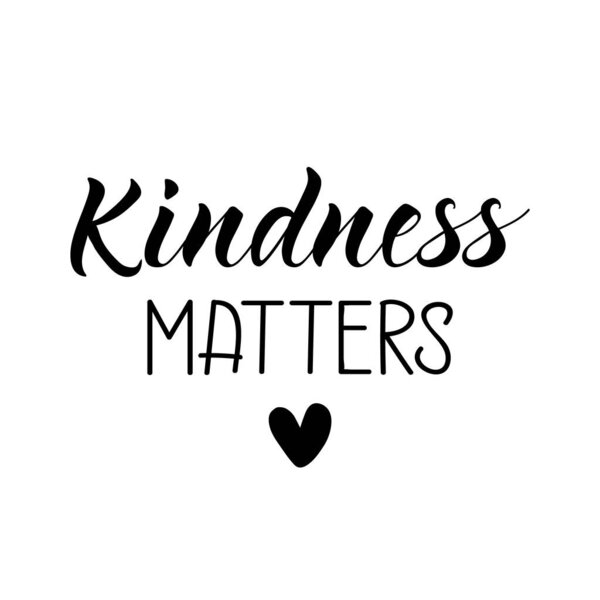 Kindness matters. Lettering. Ink illustration. Modern brush calligraphy Isolated on white background