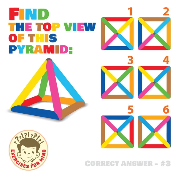 Zihin egzersizi. Bu piramidin en üst görüntüsünü bul. Etkinlik Görevi