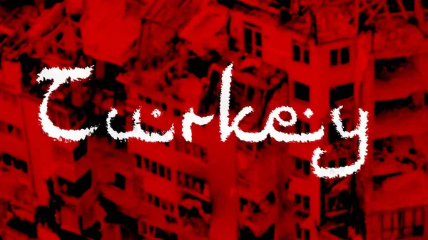 Parola Turchia Sull Edificio Distrutto Concetto Terremoto — Foto Stock