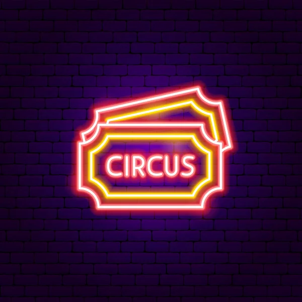 Circus Ticket Neon Sign Vector Illustration Entertainment Festival Glowing Symbol — Stock Vector