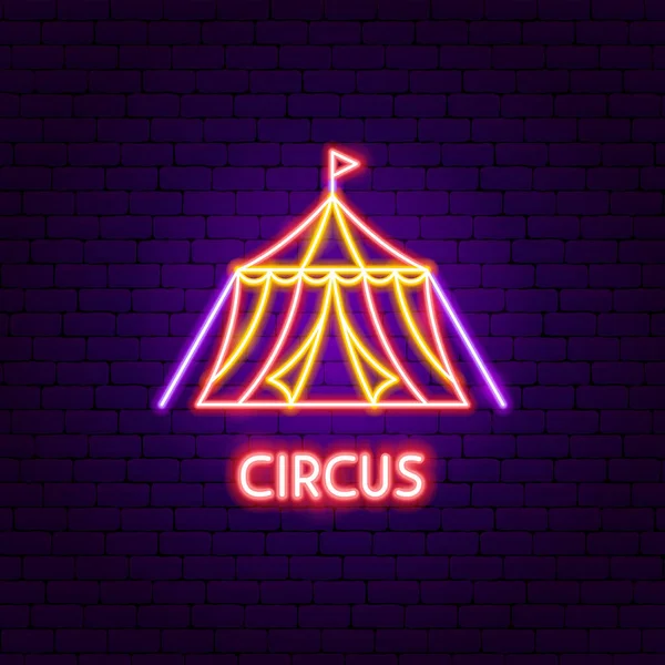 Tente Cirque Étiquette Néon Illustration Vectorielle Symbole Lumineux Festival Divertissement — Image vectorielle