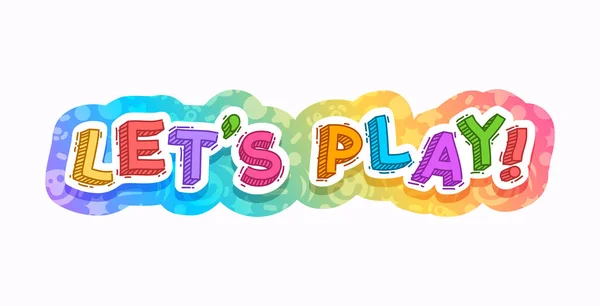 Lets Play Colorful Lettering Vector Illustration Isolated White Background — Stock Vector