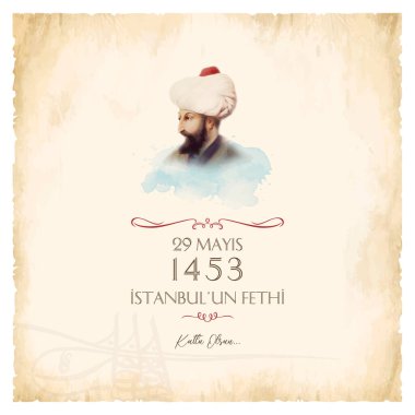 29 mayıs 1453, istanbul 'un fethi kutlu olsun. (29 Mayıs 1453, İstanbul 'un Zaferi Kutlama Kartı.)