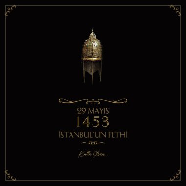 29 mayıs 1453, istanbul 'un fethi kutlu olsun. (29 Mayıs 1453, İstanbul 'un Zaferi Kutlama Kartı.)