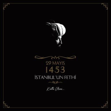29 mayıs 1453, istanbul 'un fethi kutlu olsun. (29 Mayıs 1453, İstanbul 'un Zaferi Kutlama Kartı.)