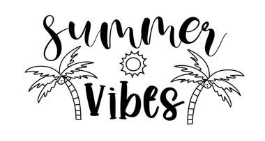 Summer vibes. Simple positive lettering typography script quote summer vibes. Summer poster, card, t-shirt. Black and white vector design. Hand drawn modern calligraphy slogan text - summer vibes.