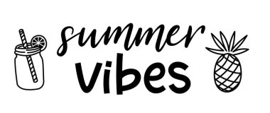 Summer vibes. Positive typography script quote summer vibes. Summer poster, card, t-shirt. Black and white vector design with pineapple and lemonade. Hand drawn slogan text - summer vibes.