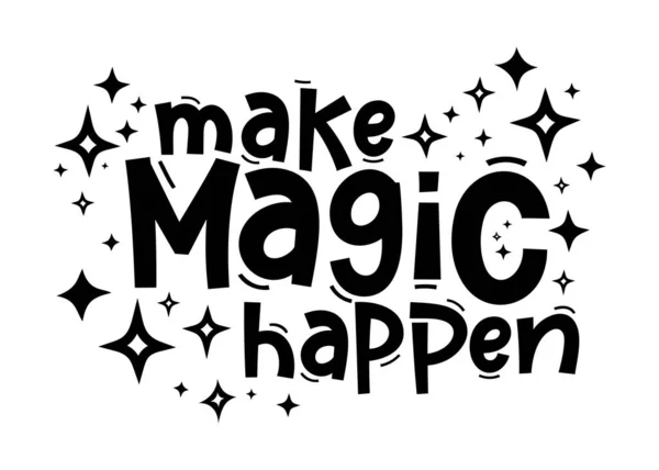 Make Magic Happen Hand Drawn Typography Quote Phrase Motivation Inspirational — Stock Vector
