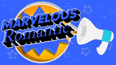Marvelous Romantic text with cartoon Megaphone. Vector Announcement illustration.