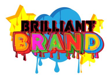 Brilliant Brand. Graffiti tag. Abstract modern street art decoration performed in urban painting style.