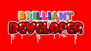Brilliant Developer. Graffiti tag. Abstract modern street art decoration performed in urban painting style.