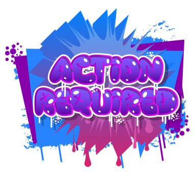 Eylem gereklidir. Graffiti etiketi. Soyut modern sokak sanatı dekorasyonu kentsel resim tarzında gerçekleştirildi.