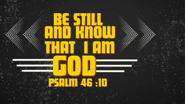 İncil 'in ayetlerine göre ben Tanrı Pslam 46: 10' um 