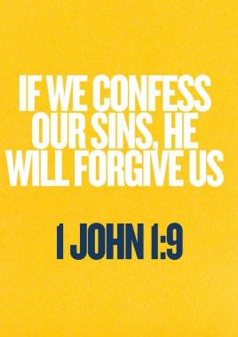 Eğer günahlarımızı itiraf edersek, 1 John 1: 9 'da bizi affedecektir. 