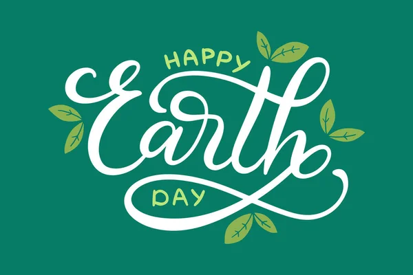 Happy Earth Day Hand Lettering Vector Illustration Earth Day Poster — Stock Vector