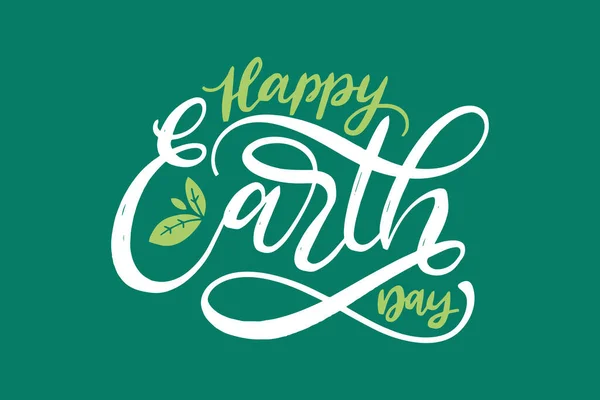Happy Earth Day hand lettering, vector illustration for Earth Day poster, holiday invitation, calligraphy on green background