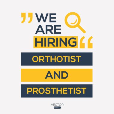 We are hiring (Orthotist and Prosthetist), vector illustration. clipart