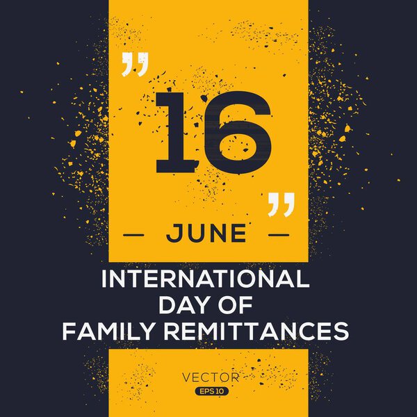 International Day of Family Remittances, held on 16 June.