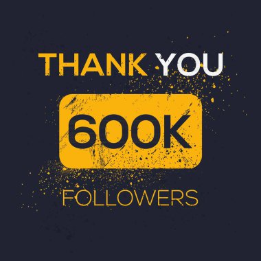 Yaratıcı Teşekkür ederim (600k, 600.000) takipçiler sosyal ağ ve takipçiler için şablon tasarımı, Vektör illüstrasyonunu kutladılar.