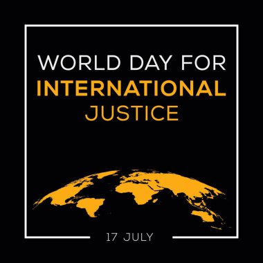 Dünya Uluslararası Adalet Günü, 17 Temmuz 'da gerçekleşti.