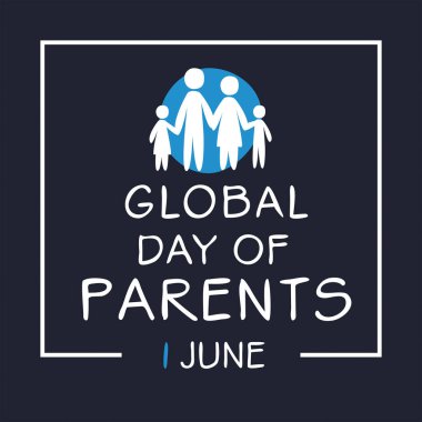 1 Haziran 'da düzenlenen Evrensel Ebeveynler Günü.