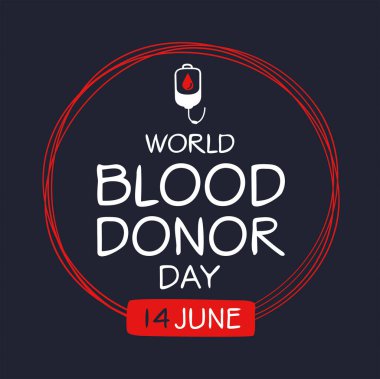 14 Haziran 'da düzenlenen Dünya Kan Bağışı Günü.
