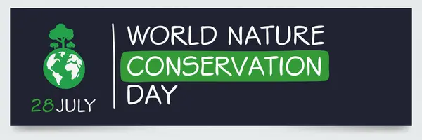 28 Temmuz 'da düzenlenen Dünya Doğa Koruma Günü.
