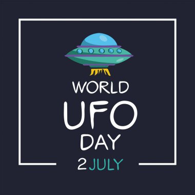 2 Temmuz 'da düzenlenen Dünya UFO Günü.