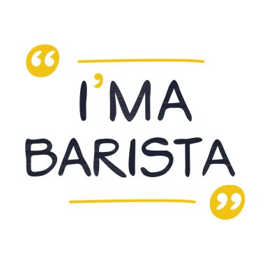 (Ben Barista. Mektup tasarımı, tişört, kupa, tekstil, poster, kart, hediye ve daha fazlası, vektör illüstrasyonunda kullanılabilir..