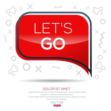 let's go text written in speech bubble, Vector illustration. clipart