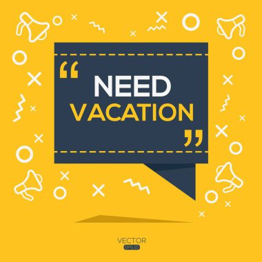 Konuşma balonuyla yazılmış tatil metni gerekiyor, Vektör illüstrasyonu.