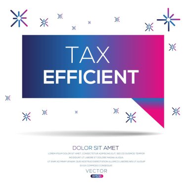 Tax efficient text written in speech bubble, Vector illustration. clipart