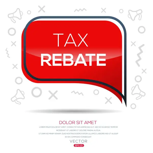 stock vector Tax rebate text written in speech bubble, Vector illustration.