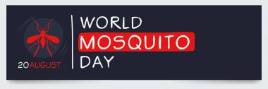 20 Ağustos 'ta düzenlenen Dünya Sivrisinek Günü.