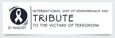 21 Ağustos 'ta düzenlenen Uluslararası Terör Mağdurlarına Anma ve Övgü Günü.