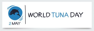 2 Mayıs 'ta düzenlenen Dünya Ton Balığı Günü.