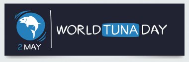 2 Mayıs 'ta düzenlenen Dünya Ton Balığı Günü.