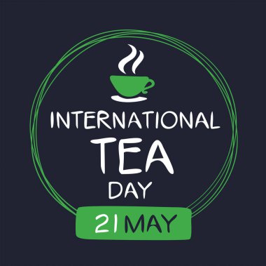 21 Mayıs 'ta düzenlenen Uluslararası Çay Günü.