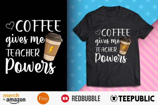 Καφές Μου Δίνει Teacher Powers Σχεδιασμός Πουκάμισο Διάνυσμα Αρχείου