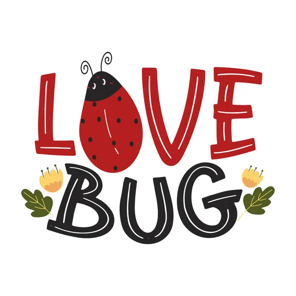Love Bug Inspirierende Briefzitate Mit Lady Bug Illustration Zum Valentinstag — Stockvektor