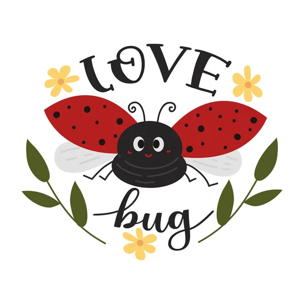 Love Bug Inspirational Lettering Citations Avec Lady Bug Illustration Pour — Image vectorielle