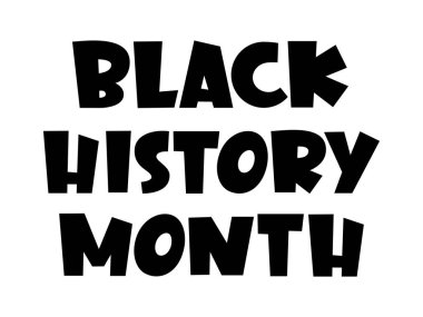 Black History Month Hand Lettering Text Design isolated on white. African American History. For poster, card, banner, print, flyer. Vector illustration.