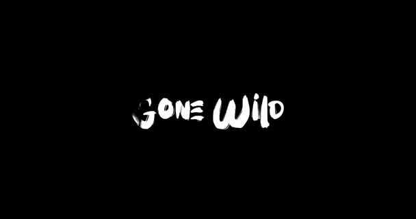 Gone Wild Effect Grunge Transition Typografia Tekstu Animacja Czarnym Tle — Wideo stockowe