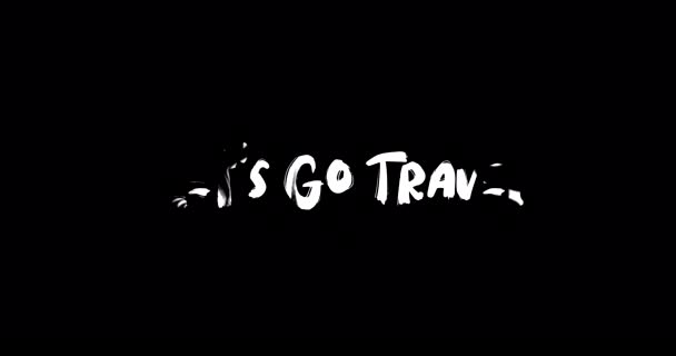 Let Travel Grunge Перехідний Ефект Типографії Текстова Анімація Чорному Тлі — стокове відео