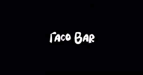 Taco Bar Grunge Übergangseffekt Der Typografie Textanimation Auf Schwarzem Hintergrund — Stockvideo